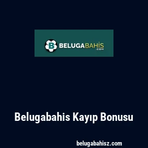 Belugabahis Kayıp Bonusu