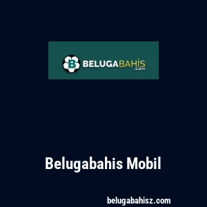 Belugabahis Mobil