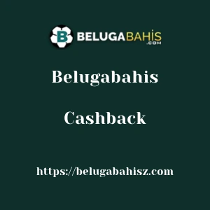 Belugabahis Cashback