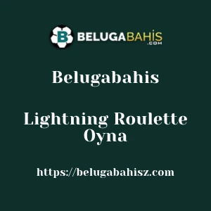 Belugabahis Lightning Roulette Oyna