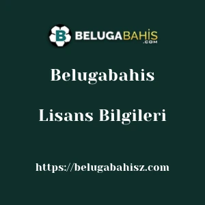 Belugabahis Lisans Bilgileri