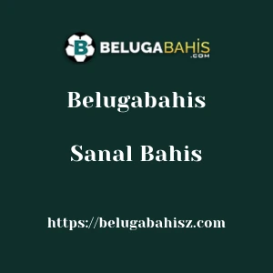Belugabahis Sanal Bahis