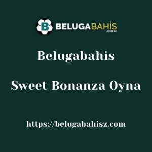 Belugabahis Sweet Bonanza Oyna