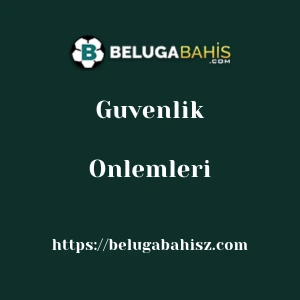 Belugabahis Güvenlik Önlemleri